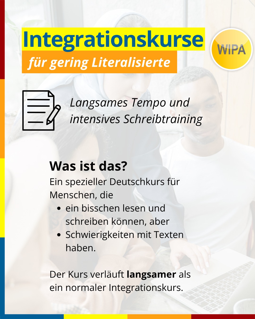 📢 Neuer Integrationskurs für gering Literalisierte ab 06.10.2025
✍️ Intensiver Deutschkurs mit Schreibtraining in Berlin
📆 Montag–Freitag, 12:00–15:15 Uhr
📍 WIPA GmbH, Möllendorffstraße 48, 10367 Berlin
👉 Für Erwachsene, die lesen und schreiben können, aber noch unsicher sind
👉 Langsames und systematisches Deutschlernen mit Fokus auf Alltag, Schrift & digitale Kompetenzen
👉 Ideal für Personen mit geringer Literalität, die in Deutschland leben und ihre Deutschkenntnisse verbessern möchten
🎯 Ziel: Deutsch Schritt für Schritt bis A2–B1 Niveau, inkl. Vorbereitung auf den DTZ-Test
📩 Jetzt anmelden und Platz sichern!
📍 WIPA GmbH, Möllendorffstr. 48, 10367 Berlin
📞 030 557414-0 | 📞 030 557414-42
✉️ integration@wipa-berlin.de
#Integrationskurs #IntegrationskursBerlin #DeutschlernenBerlin #Deutschlernen #GeringLiteralisierte #Schreibtraining #DeutschfürErwachsene #SprachkursBerlin #BAMF #DTZTest #IntegrationinDeutschland #DeutschalsZweitsprache #WIPABerlin #DeutschlerneninBerlin #integrationcourse #integrationcoursegerman #integrationcourseberlin