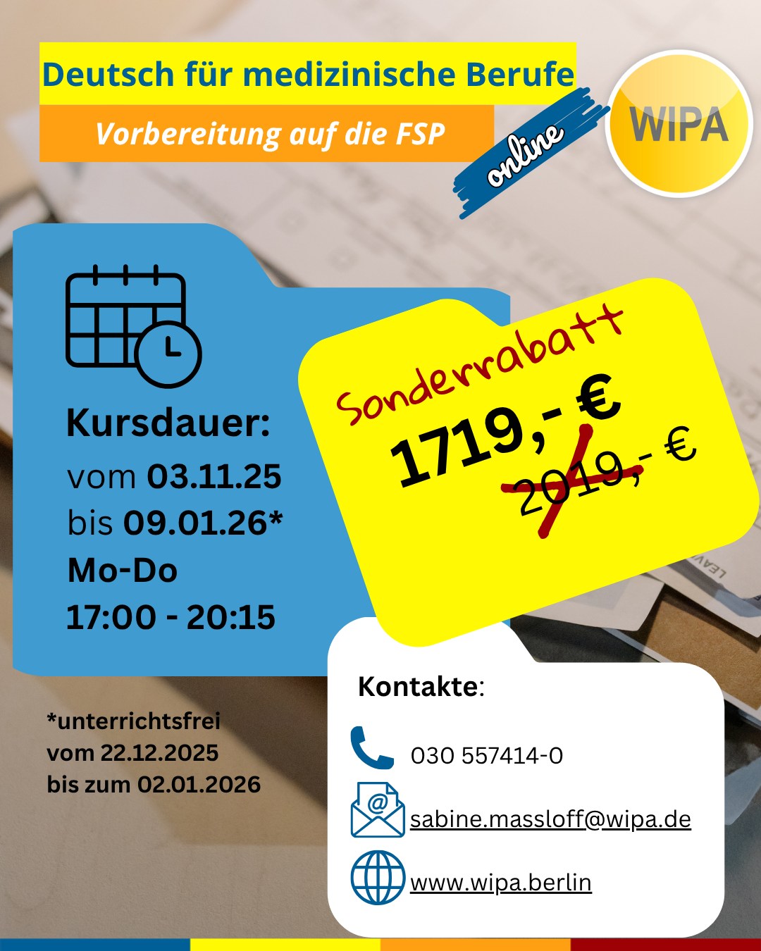 🩺 Abendkurs Deutsch für medizinische Berufe – Online. 
Vorbereitung auf die Fachsprachprüfung (FSP)
📅 03.11.2025 – 09.01.2026
Mach dich fit für die Fachsprachenprüfung Medizin (FSP) – ganz bequem von zu Hause! 💻
In 160 spannenden Unterrichtseinheiten lernst du alles, was du brauchst, um sicher und souverän im medizinischen Berufsalltag auf Deutsch zu kommunizieren.
✨ Highlights:
📘 Intensivkurs mit erfahrenen, muttersprachlichen Lehrer*innen
🕔 Montag–Donnerstag, 17:00–20:15 Uhr
🎁 Jetzt zum Sonderpreis: 1.719 € statt 2.099 €!
📍 Im virtuellen Klassenzimmer – lerne, wo du willst!
Perfekt für Ärzt*innen, Pflegekräfte und medizinisches Personal, das in Deutschland arbeiten möchte 🇩🇪
Jetzt anmelden & durchstarten 👉 sabine.massloff@wipa.de
#deutschfürmediziner #fachsprachemedizin #fspdeutsch #deutschkursonline #medizinindeutschland #telcmedizin #deutschlernen #sprachkurs #wipaberlin #abenkursdeutsch #medizinberufe #onlinesprachkurs #germancourse #learnGerman #medizin #arztindeutschland