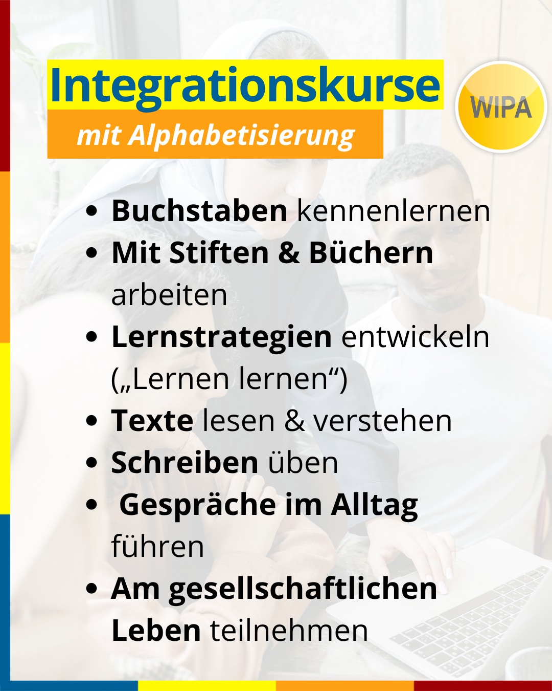 🇩🇪 Alphabetisierung & Integrationskurs in Berlin – Deutsch lesen, schreiben & sprechen lernen
Du möchtest Deutsch lesen und schreiben lernen?
Unsere Alphabetisierungskurse in Berlin bieten dir den perfekten Start: Schritt für Schritt lernst du das Alphabet, lesen, schreiben und sicher Deutsch sprechen – für Alltag, Beruf und Gesellschaft.
📚 Kursinhalte:
• Alphabet lernen & Buchstaben sicher schreiben ✍️
• Lesen & Schreiben für den Alltag (Formulare, Schilder, Nachrichten)
• Deutsch sprechen & verstehen 🗣️
• Lernstrategien: „Lernen lernen“
• Orientierungskurs (100 UE): Politik, Gesellschaft & Geschichte 🇩🇪
• Insgesamt 900 UE (≈ 12 Monate) + optional 300 UE Wiederholung
• Abschluss: Deutsch-Test für Zuwanderer (telc DTZ A2/B1) + Test „Leben in Deutschland“ ✅
🕓 Kurszeiten:
👉 montags bis freitags, 4 Unterrichtseinheiten pro Tag
📍 Standorte in Berlin:
Lichtenberg – WIPA GmbH, Möllendorffstraße 48 (4. OG, Raum 401)
☎️ 030 557414 0 | ✉️ integration@wipa-berlin.de
Moabit – WIPA GmbH, Stromstraße 47 (EG, Raum 003)
☎️ 030 557414 42 | ✉️ integration@wipa-berlin.de
📝 Zur Anmeldung bitte mitbringen:
Pass oder Personalausweis
Meldebescheinigung
(Wenn vorhanden: Aufenthaltstitel, Jobcenter-/Sozialamt-Bescheid, Zulassung/Verpflichtung, DTZ-Zertifikat)
👉 Jetzt informieren, Termin vereinbaren und starten!
📩 Schreib uns eine E-Mail oder ruf direkt an.
#IntegrationskursBerlin #Alphabetisierungskurs #DeutschLernen #DeutschLesenUndSchreiben #DTZ #BAMFKurs #WIPABerlin #Lichtenberg #Moabit #IntegrationInDeutschland #DeutschFürErwachsene #AlphabetisierungDeutsch #IntegrationKurs #telcDTZ #LebenInDeutschland #DeutschKursBerlin