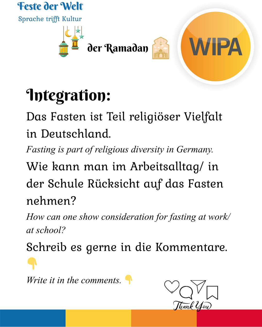 Der Ramadan ist mehr als nur das Fasten. 🌙
Muslime fasten von Sonnenaufgang bis Sonnenuntergang und verzichten bewusst auf Essen und Trinken. Der Beginn wird durch den Mondkalender bestimmt – deshalb findet der Ramadan jedes Jahr zu einem anderen Datum statt.
Das Fasten erinnert an die Offenbarung des Korans, stärkt die Spiritualität und motiviert viele dazu, zusätzliche Gebete zu verrichten.
Am Abend trifft man sich zum Iftar, um gemeinsam das Fasten zu brechen. Dieses gemeinsame Essen stärkt den Zusammenhalt und die Gemeinschaft.
In Deutschland ist der Ramadan Teil religiöser Vielfalt. Integration bedeutet hier auch, im Alltag Rücksicht zu nehmen und Verständnis zu zeigen.
💬 Wie kann man im Arbeits- oder Schulalltag respektvoll mit dem Fasten umgehen?
____
Ramadan is more than just fasting. 🌙
Muslims fast from sunrise to sunset and consciously refrain from food and drink. The beginning is determined by the lunar calendar, which is why Ramadan starts on a different date each year.
Fasting commemorates the revelation of the Quran, strengthens spirituality, and encourages many to perform additional prayers.
In the evening, people gather for Iftar to break the fast together. This shared meal strengthens cohesion and community.
In Germany, Ramadan is part of religious diversity. Integration also means showing consideration and understanding in everyday life.
💬 How can we respectfully support colleagues or classmates who are fasting?
#Ramadan #DasFasten #SpracheUndKultur #Integration #FesteDerWelt #Wortschatzlernen #Deutschlernen #Fasting #LearnGerman #InterculturalLearning