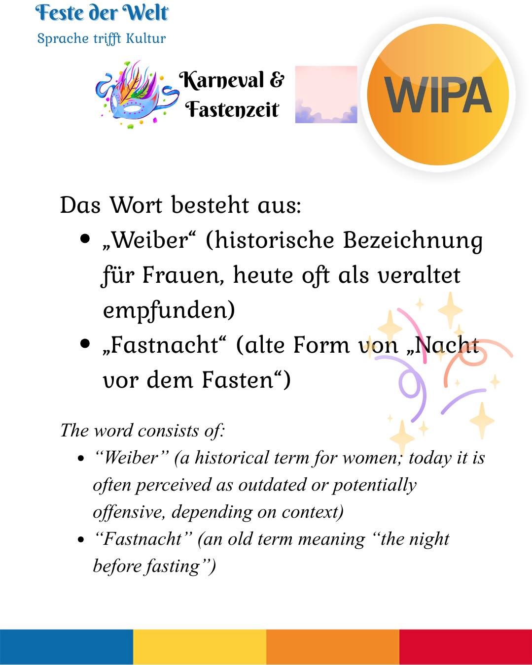 🎭 Karneval, Weiberfastnacht, Rosenmontag, Veilchendienstag, Faschingsdienstag – und dann Aschermittwoch.
Viele feiern – aber nur wenige wissen, warum.
Karneval (auch „Fasching“ oder „Fastnacht“) ist die Zeit vor der christlichen Fastenzeit.
Die Höhepunkte sind Weiberfastnacht (Donnerstag), Rosenmontag (große Umzüge) und Veilchendienstag / Faschingsdienstag (letzter Tag der Feier).
Mit dem Aschermittwoch beginnt die 40-tägige Fastenzeit – eine Phase der Besinnung, des Verzichts und der Vorbereitung auf Ostern.
Feiern und Innehalten gehören also zusammen.
👉 Wie heißt Karneval in deiner Region – Karneval, Fasching oder Fastnacht?
Schreib es in die Kommentare!
____
🎭 Karneval, Weiberfastnacht, Rosenmontag, Veilchendienstag, Faschingsdienstag – and then Aschermittwoch (Ash Wednesday).
Many people celebrate – but not everyone knows why.
Karneval (also called “Fasching” or “Fastnacht”) is the festive season before the Christian period of Lent.
The main days are Weiberfastnacht (Thursday), Rosenmontag (major parades), and Veilchendienstag / Faschingsdienstag (the final day of celebration).
With Aschermittwoch (Ash Wednesday), the 40-day period of Lent begins – a time of reflection, restraint, and preparation for Easter.
Celebration and reflection belong together.
👉 What do you call Carnival in your region? Tell us below!
#DeutschLernen #festederwelt #germanvocabulary # #germanvocabularydaily