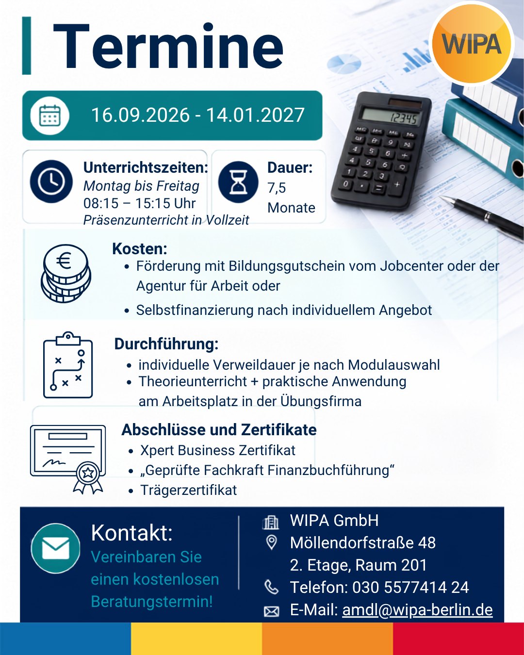 📊 Finanzbuchführung – Aufbaukurs: Buchhaltung praxisnah vertiefen
Du hast bereits Grundkenntnisse in der Finanzbuchhaltung und möchtest dein Wissen erweitern, auffrischen und vor allem praktisch anwenden? In unserem Aufbaukurs Finanzbuchführung verbindest du theoretisches Fachwissen mit echtem Praxistraining in einer kaufmännischen Übungsfirma.
Du beschäftigst dich unter anderem mit Jahresabschluss, Bilanzierung, Rückstellungen, sachlichen und zeitlichen Abgrenzungen, Ein- und Verkauf in der EU und in Drittländern, Umsatzsteuer sowie anspruchsvolleren Buchungsvorgängen. Die erlernten Inhalte aus Finanzbuchhaltung 1 und 2 setzt du praktisch mit Lexware financial office pro und DATEV um – von der Anlage einer Firma bis zu Gewinn- und Verlustrechnung und Schlussbilanz.
🎓 Je nach Modulauswahl kannst du unter anderem das Xpert Business Zertifikat „Finanzbuchhaltung 2“, das Xpert Business Zertifikat „Finanzbuchhaltung 3“ sowie den Abschluss „Geprüfte Fachkraft Finanzbuchführung“ erwerben.
📅 Termin:
16.09.2026 bis 14.01.2027
🕘 Unterrichtszeiten:
Montag bis Freitag
08:15–15:15 Uhr
Präsenzunterricht in Vollzeit
📍 WIPA GmbH
Möllendorffstraße 48
2. Etage, Raum 201
10367 Berlin-Lichtenberg
💶 Förderung:
Die Weiterbildung kann mit einem Bildungsgutschein vom Jobcenter oder von der Agentur für Arbeit gefördert werden. Eine Selbstfinanzierung ist nach individuellem Angebot ebenfalls möglich.
📌 Maßnahmenummer: 962/319/2026
Du möchtest deine Kenntnisse in Buchhaltung und Rechnungswesen erweitern und dich für Tätigkeiten in der Finanzbuchhaltung, kaufmännischen Sachbearbeitung oder im Rechnungswesen qualifizieren?
👉 Vereinbare deinen kostenlosen Beratungstermin!
📞 030 557414 24
✉️ amdl@wipa-berlin.de
#Finanzbuchführung #Finanzbuchhaltung #Buchhaltung #KaufmännischeWeiterbildung #Bildungsgutschein