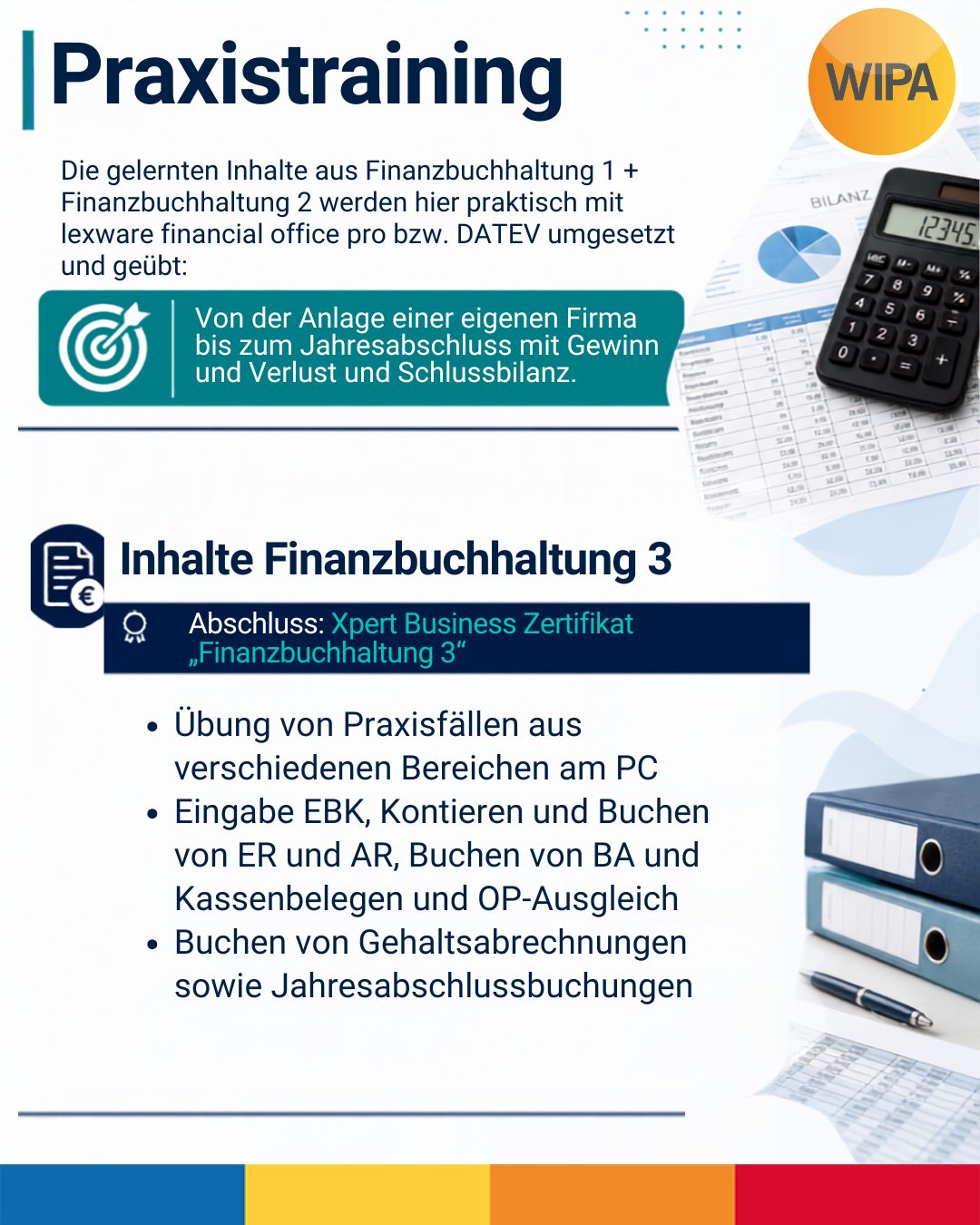 📊 Finanzbuchführung – Aufbaukurs: Buchhaltung praxisnah vertiefen
Du hast bereits Grundkenntnisse in der Finanzbuchhaltung und möchtest dein Wissen erweitern, auffrischen und vor allem praktisch anwenden? In unserem Aufbaukurs Finanzbuchführung verbindest du theoretisches Fachwissen mit echtem Praxistraining in einer kaufmännischen Übungsfirma.
Du beschäftigst dich unter anderem mit Jahresabschluss, Bilanzierung, Rückstellungen, sachlichen und zeitlichen Abgrenzungen, Ein- und Verkauf in der EU und in Drittländern, Umsatzsteuer sowie anspruchsvolleren Buchungsvorgängen. Die erlernten Inhalte aus Finanzbuchhaltung 1 und 2 setzt du praktisch mit Lexware financial office pro und DATEV um – von der Anlage einer Firma bis zu Gewinn- und Verlustrechnung und Schlussbilanz.
🎓 Je nach Modulauswahl kannst du unter anderem das Xpert Business Zertifikat „Finanzbuchhaltung 2“, das Xpert Business Zertifikat „Finanzbuchhaltung 3“ sowie den Abschluss „Geprüfte Fachkraft Finanzbuchführung“ erwerben.
📅 Termin:
16.09.2026 bis 14.01.2027
🕘 Unterrichtszeiten:
Montag bis Freitag
08:15–15:15 Uhr
Präsenzunterricht in Vollzeit
📍 WIPA GmbH
Möllendorffstraße 48
2. Etage, Raum 201
10367 Berlin-Lichtenberg
💶 Förderung:
Die Weiterbildung kann mit einem Bildungsgutschein vom Jobcenter oder von der Agentur für Arbeit gefördert werden. Eine Selbstfinanzierung ist nach individuellem Angebot ebenfalls möglich.
📌 Maßnahmenummer: 962/319/2026
Du möchtest deine Kenntnisse in Buchhaltung und Rechnungswesen erweitern und dich für Tätigkeiten in der Finanzbuchhaltung, kaufmännischen Sachbearbeitung oder im Rechnungswesen qualifizieren?
👉 Vereinbare deinen kostenlosen Beratungstermin!
📞 030 557414 24
✉️ amdl@wipa-berlin.de
#Finanzbuchführung #Finanzbuchhaltung #Buchhaltung #KaufmännischeWeiterbildung #Bildungsgutschein