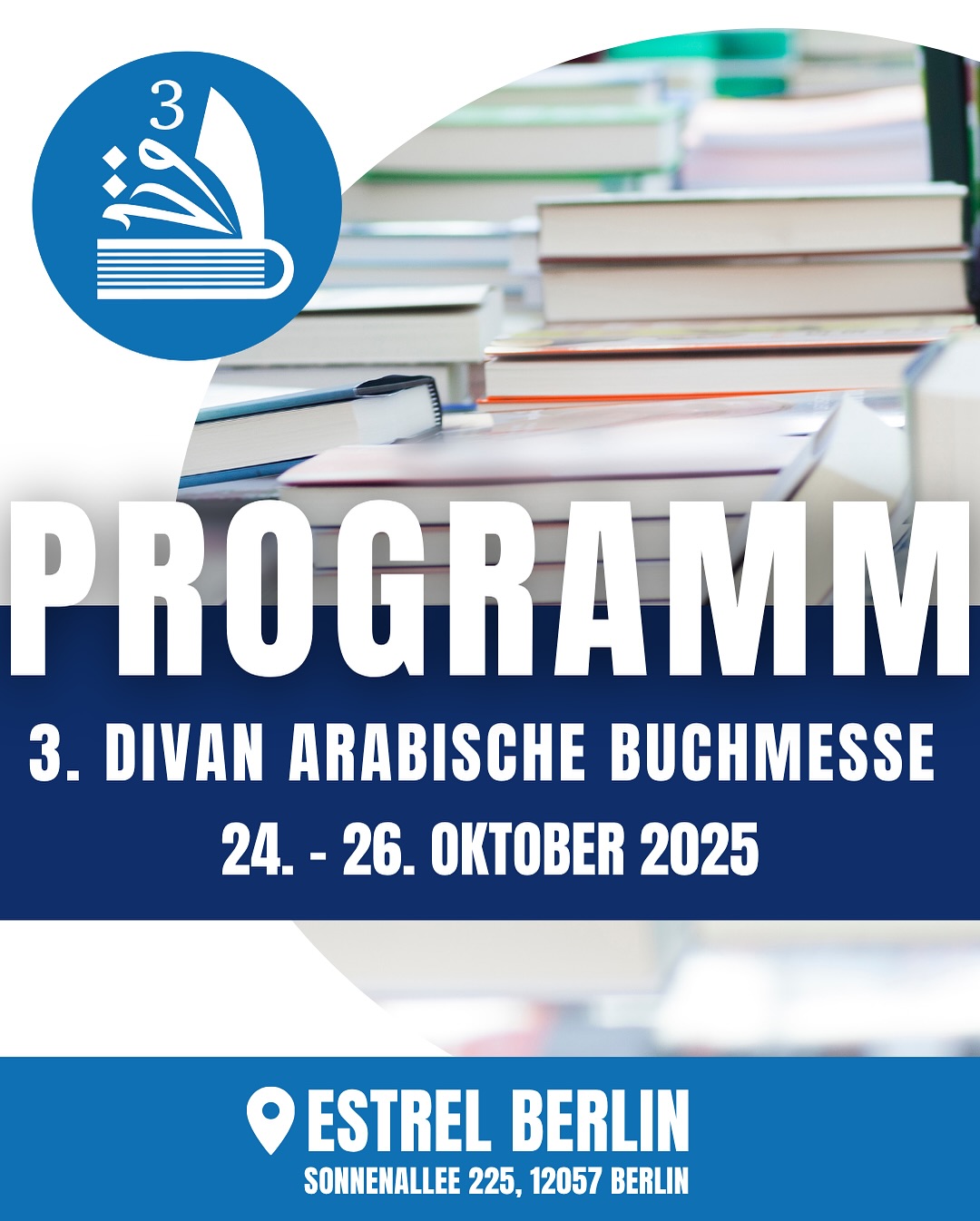 📚 Willkommen zur 3. Divan Buchmesse in Berlin! 🌍
Erlebe die faszinierende Welt des arabischen Buches – wo Kulturen sich begegnen, Literatur verbindet und Dialog entsteht.
Rund 100 Verlage aus dem In- und Ausland zeigen ihre neuesten Werke, begleitet von einem vielfältigen Kulturprogramm mit Lesungen, Diskussionen und poetischen Begegnungen.
Im Fokus: Der zeitgenössische arabische Roman in der Golfregion – Schriftstellerinnen im Mittelpunkt 📖
📅 24.–26. Oktober 2025
📍 Hotel Estrel, Sonnenallee 225, Berlin-Neukölln
Entdecke, wie Literatur Brücken schlägt – und sei Teil des kulturellen Austauschs zwischen der arabischen und deutschen Welt.
____
📚 مرحباً بكم في معرض الديوان الثالث للكتاب العربي! 🌍
اكتشفوا عالم الكتاب العربي المليء بالتنوّع، حيث تلتقي الثقافات ويتقاطع الأدب والحوار.
بمشاركة أكثر من 100 دار نشر من العالم العربي وألمانيا. يُرافق المعرض برنامج ثقافي متنوّع يضم قراءات أدبية، مناقشات، وحوارات شعرية.
الموضوع الرئيسي هذا العام: الرواية العربية المعاصرة في منطقة الخليج – الكاتبات في الصدارة📖
📅 من 24 إلى 26 أكتوبر 2025
📍 فندق إستريل، زوننآليه 225، برلين-نويكولن
اِكتشفوا كيف يبني الأدب جسور التواصل، وكونوا جزءاً من التبادل الثقافي بين العالمين العربي والألماني.
#ArabischeBuchmesse #Berlin #Literaturverbindet #DerDivan #KulturDialog #ArabischeKultur #BuchmesseBerlin #kultur #buchmesse #estrel 📚 Willkommen zur 3. Divan Buchmesse in Berlin! 🌍
Erlebe die faszinierende Welt des arabischen Buches – wo Kulturen sich begegnen, Literatur verbindet und Dialog entsteht.
Rund 100 Verlage aus dem In- und Ausland zeigen ihre neuesten Werke, begleitet von einem vielfältigen Kulturprogramm mit Lesungen, Diskussionen und poetischen Begegnungen.
Im Fokus: Der zeitgenössische arabische Roman in der Golfregion – Schriftstellerinnen im Mittelpunkt 📖
📅 24.–26. Oktober 2025
📍 Hotel Estrel, Sonnenallee 225, Berlin-Neukölln
Entdecke, wie Literatur Brücken schlägt – und sei Teil des kulturellen Austauschs zwischen der arabischen und deutschen Welt.
____
📚 مرحباً بكم في معرض الديوان الثالث للكتاب العربي! 🌍
اكتشفوا عالم الكتاب العربي المليء بالتنوّع، حيث تلتقي الثقافات ويتقاطع الأدب والحوار.
بمشاركة أكثر من 100 دار نشر من العالم العربي وألمانيا. يُرافق المعرض برنامج ثقافي متنوّع يضم قراءات أدبية، مناقشات، وحوارات شعرية.
الموضوع الرئيسي هذا العام: الرواية العربية المعاصرة في منطقة الخليج – الكاتبات في الصدارة📖
📅 من 24 إلى 26 أكتوبر 2025
📍 فندق إستريل، زوننآليه 225، برلين-نويكولن
اِكتشفوا كيف يبني الأدب جسور التواصل، وكونوا جزءاً من التبادل الثقافي بين العالمين العربي والألماني.
#ArabischeBuchmesse #Berlin #Literaturverbindet #DerDivan #KulturDialog #ArabischeKultur #BuchmesseBerlin #kultur #buchmesse #estrel