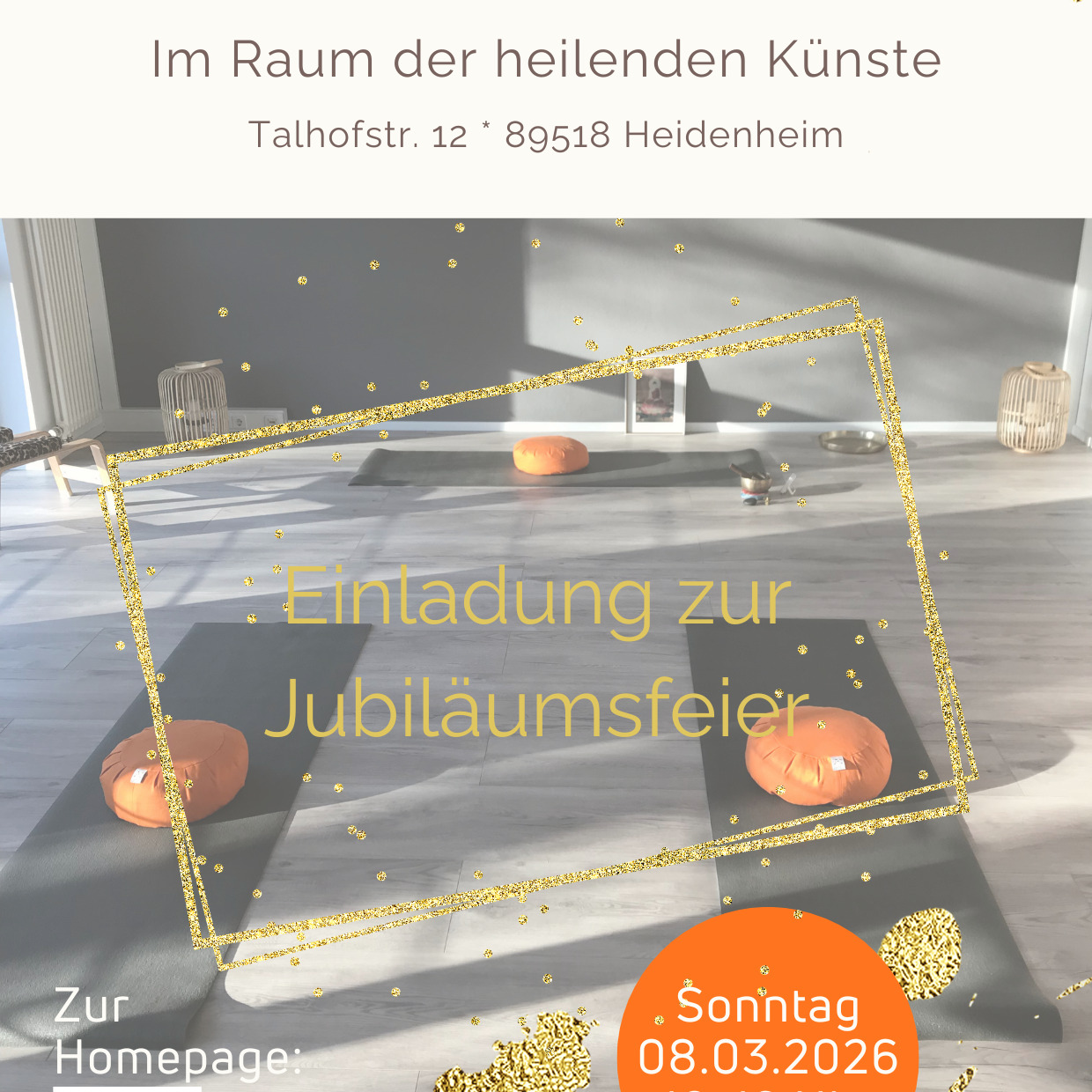 💝 Herzliche Einladung
📌 Sonntag, 08.03.2026
von 10 bis 16 Uhr
📍 im Raum der heilenden Künste
Talhofstr. 12 * 89518 Heidenheim
🎂 1 Jahr im “Raum der heilenden Künste”
Wir wollen gemeinsam feiern -
mit Freude. Und mit Euch.
🥂🍾 Es gibt alkoholfreie Getränke, Kuchen & Snacks, gute Gespräche, inspirierende Impulse & Vorträge - und Yoga.
📌 Teilnahme kostenfrei - Anmeldung erbeten unter:
info@rossisyoga.de oder www.rossisyoga.de/kurse
Weil Veränderung im Innen beginnt.
📌 Was erwartet Dich:
💫 10:00 Uhr Eröffnung
💫 10:30 Uhr
Stabilität in unruhigen Zeiten
Wie innere Balance Gesellschaft stärkt
Interaktive Praxis für Stressresilienz &
mentale Gesundheit mit Susanne Rossi
💫 11:30 Uhr
Achtsamkeit, Kraft & Raum für Dich
Yoga für Körper & Ausrichtung
Marion Muche
💫 12:30 Uhr
Wie der Verstand uns austrickst
Warum wir nicht alles glauben
müssen, was wir denken.
Elisabeth v. d. Linde
💫 13:30 Uhr
Unsichtbare Trauer sichtbar machen
Begleitung nach Schwangerschaftsverlust
Cornelia Joerges
💫 14:30 Uhr
Arbeit mit der Ahnenkraft
Dein Weg zu Fülle & Freiheit
Christina Göttle
💫 15:30 Uhr
No Limits - Yoga trotz(t) Grenzen
Yoga & Yogatherapie auch - und gerade -
bei Krebserkrankungen & Einschränkungen
Susanne Rossi
💫 16:00 Uhr Ende
📬 Für Fragen schreib mir an:
info@rossisyoga.de
Wir freuen uns auf Dich.
Susanne Rossi & Team
#heidenheimanderbrenz #yogainheidenheim #yogatherapie #entspanntinheidenheim #raumderheilendenkünste