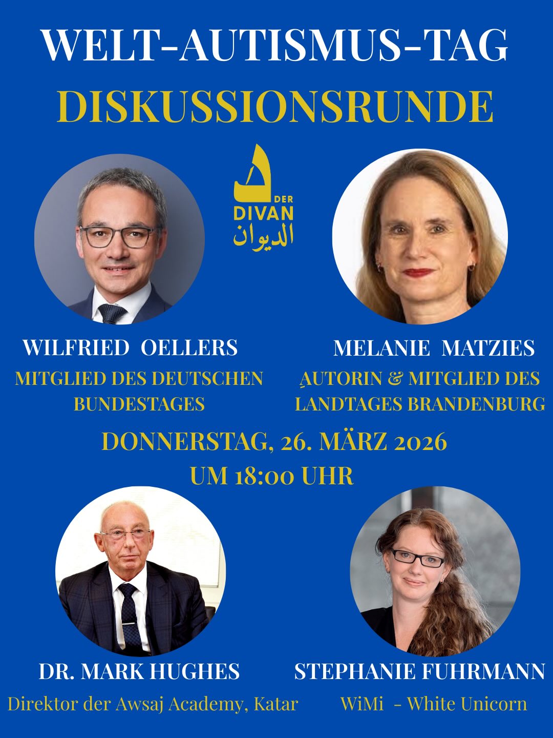 🧩 Autismus verstehen. Perspektiven teilen. Inklusion stärken.
Zum Internationalen Tag des Autismus laden wir euch zu einer besonderen Diskussionsrunde ein, die den Blick über Grenzen hinweg öffnet: Gemeinsam sprechen wir über Autismus, Neurodiversität und gesellschaftliche Teilhabe – mit Perspektiven aus Deutschland und der arabischen Welt.
Weltweit lebt etwa jede hundertste Person im Autismus-Spektrum. Umso wichtiger ist es, Wissen zu teilen, Vorurteile abzubauen und den Dialog zwischen Politik, Wissenschaft und Praxis zu stärken.
🎤 Unsere Panelgäste
• Wilfried Oellers – Mitglied des Deutschen Bundestages
• Melanie Matzies – Autorin & Mitglied des Landtags Brandenburg
• Stephanie Fuhrmann – Wissenschaftliche Mitarbeiterin bei White Unicorn e.V.
• Mark Hughes – Direktor der Awsaj Academy, Katar
💬 Im Anschluss öffnen wir die Diskussion für eure Fragen und Beiträge.
📅 Donnerstag, 26. März 2026
🕕 18:00 Uhr
📍 Der Divan – Das Arabische Kulturhaus
🔗 Anmeldung über den Link in der Bio
Kommt vorbei, bringt eure Perspektiven mit und lasst uns gemeinsam über eine inklusivere Gesellschaft sprechen. 🧠✨
#Autismus #AutismusSpektrum #Neurodiversität #Inklusion #AutismusAwareness 🧩 التوحد… فهم أعمق وحوار أوسع
بمناسبة اليوم العالمي للتوحد ندعوكم لحضور ندوة حوارية مميزة تجمع بين وجهات نظر من ألمانيا والعالم العربي لمناقشة التوحد والتنوع العصبي وأهمية الاندماج والمشاركة المجتمعية.
تشير التقديرات إلى أن شخصًا واحدًا من كل مئة شخص في العالم يقع ضمن طيف التوحد، لذلك يصبح الحوار وتبادل الخبرات بين السياسة والبحث العلمي والممارسة العملية أكثر أهمية من أي وقت مضى.
🎤 ضيوف الجلسة
• فيلفريد أولرس – عضو في البرلمان الألماني
• ميلانيه ماتسيس – كاتبة وعضو في برلمان ولاية براندنبورغ
• شتيفانيه فوهرمان – باحثة في منظمة White Unicorn
• د. مارك هيوز – مدير أكاديمية العوسج، قطر
💬 بعد الجلسة ستكون هناك فرصة لطرح الأسئلة والنقاش مع الحضور.
📅 الخميس 26 مارس 2026
🕕 الساعة 18:00
📍 الديوان – البيت الثقافي العربي
🔗 التسجيل عبر الرابط في البايو
نرحب بكم للمشاركة في هذا الحوار المهم وبناء مجتمع أكثر شمولًا للجميع. ✨
التوحد طيف_التوحد اليوم_العالمي_للتوحد التنوع_العصبي الدمج الاندماج_المجتمعي التوعية_بالتوحد 🧩 Autismus verstehen. Perspektiven teilen. Inklusion stärken.
Zum Internationalen Tag des Autismus laden wir euch zu einer besonderen Diskussionsrunde ein, die den Blick über Grenzen hinweg öffnet: Gemeinsam sprechen wir über Autismus, Neurodiversität und gesellschaftliche Teilhabe – mit Perspektiven aus Deutschland und der arabischen Welt.
Weltweit lebt etwa jede hundertste Person im Autismus-Spektrum. Umso wichtiger ist es, Wissen zu teilen, Vorurteile abzubauen und den Dialog zwischen Politik, Wissenschaft und Praxis zu stärken.
🎤 Unsere Panelgäste
• Wilfried Oellers – Mitglied des Deutschen Bundestages
• Melanie Matzies – Autorin & Mitglied des Landtags Brandenburg
• Stephanie Fuhrmann – Wissenschaftliche Mitarbeiterin bei White Unicorn e.V.
• Mark Hughes – Direktor der Awsaj Academy, Katar
💬 Im Anschluss öffnen wir die Diskussion für eure Fragen und Beiträge.
📅 Donnerstag, 26. März 2026
🕕 18:00 Uhr
📍 Der Divan – Das Arabische Kulturhaus
🔗 Anmeldung über den Link in der Bio
Kommt vorbei, bringt eure Perspektiven mit und lasst uns gemeinsam über eine inklusivere Gesellschaft sprechen. 🧠✨
#Autismus #AutismusSpektrum #Neurodiversität #Inklusion #AutismusAwareness 🧩 التوحد… فهم أعمق وحوار أوسع
بمناسبة اليوم العالمي للتوحد ندعوكم لحضور ندوة حوارية مميزة تجمع بين وجهات نظر من ألمانيا والعالم العربي لمناقشة التوحد والتنوع العصبي وأهمية الاندماج والمشاركة المجتمعية.
تشير التقديرات إلى أن شخصًا واحدًا من كل مئة شخص في العالم يقع ضمن طيف التوحد، لذلك يصبح الحوار وتبادل الخبرات بين السياسة والبحث العلمي والممارسة العملية أكثر أهمية من أي وقت مضى.
🎤 ضيوف الجلسة
• فيلفريد أولرس – عضو في البرلمان الألماني
• ميلانيه ماتسيس – كاتبة وعضو في برلمان ولاية براندنبورغ
• شتيفانيه فوهرمان – باحثة في منظمة White Unicorn
• د. مارك هيوز – مدير أكاديمية العوسج، قطر
💬 بعد الجلسة ستكون هناك فرصة لطرح الأسئلة والنقاش مع الحضور.
📅 الخميس 26 مارس 2026
🕕 الساعة 18:00
📍 الديوان – البيت الثقافي العربي
🔗 التسجيل عبر الرابط في البايو
نرحب بكم للمشاركة في هذا الحوار المهم وبناء مجتمع أكثر شمولًا للجميع. ✨
التوحد طيف_التوحد اليوم_العالمي_للتوحد التنوع_العصبي الدمج الاندماج_المجتمعي التوعية_بالتوحد