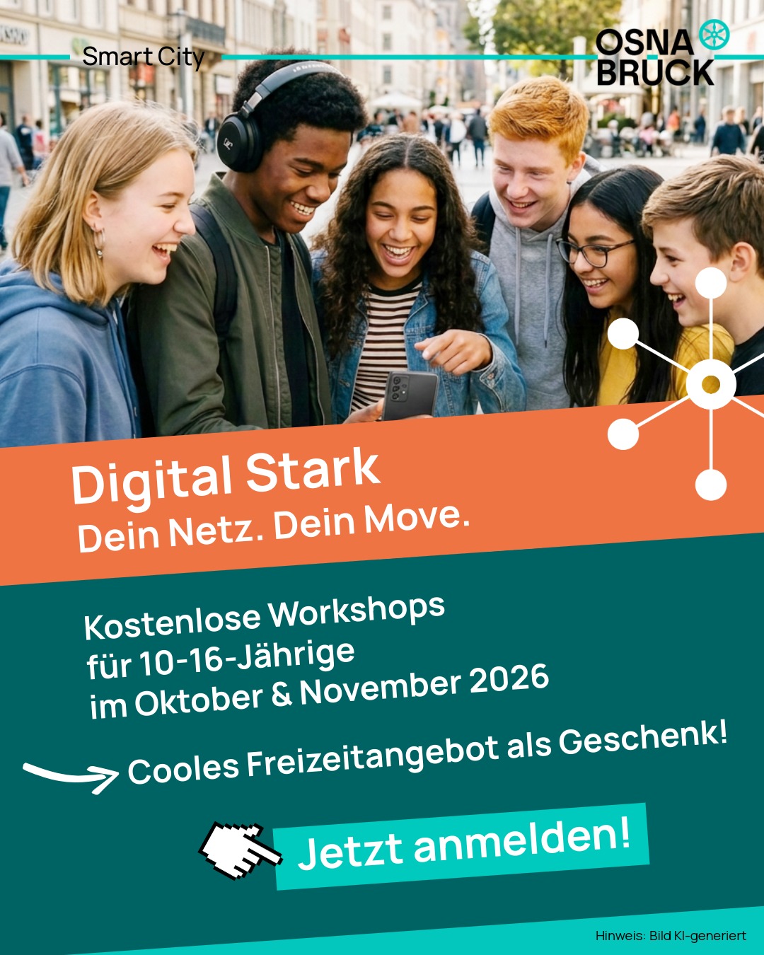 „Digital Stark – Dein Netz. Dein Move“: Sei dabei!
📣 Kids & Teens aufgepasst!
🎓 Workshops für 10-16-Jährige – Kostenfrei und interaktiv!
Thema? Medienkompetenz! Hier erfährst du unter anderem:
💬 Fair bleiben im Netz: So geht’s respektvoll online!
⏳ Digital-Balance: Wieviel Zeit online ist gesund?
⚖️ Deine Rechte im Internet: Was Kinder wissen sollten!
⭐ Special: Für alle Teilnehmenden gibt es einen Eintrittsgutschein für ein lokales Freizeitangebot! 🎁
📆 Jetzt anmelden und Geschenk sichern!
👉 Link: Zur Anmeldung (https://www.smart-city-os.de/medienkompetenz/)
Let’s move digital together! 💻✨
#DigitalStark #Medienkompetenz #OnlineFairness #DigitalRights #WorkshopsFürTeens #SmartCity